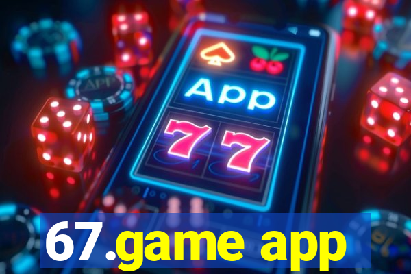 67.game app